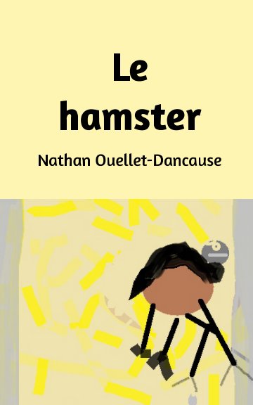 Visualizza Les hamsters di Nathan Ouellet-Dancause