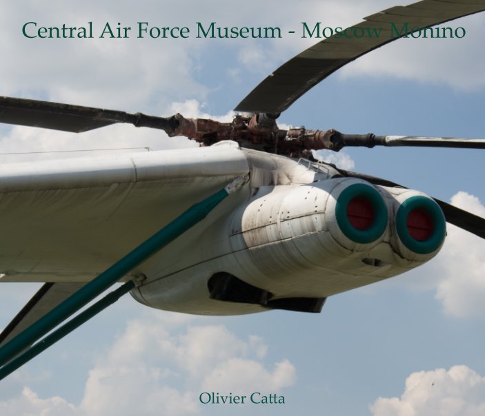 View Central Air Force Museum - Moscow Monino by Olivier Catta
