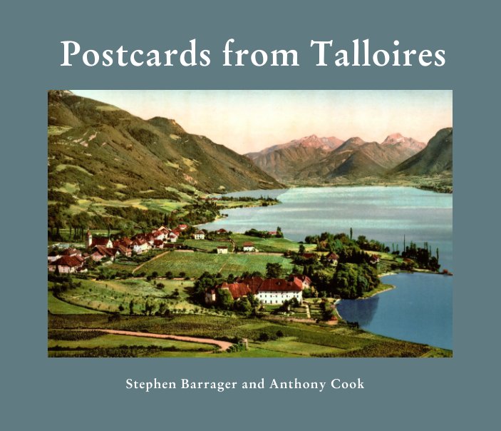 View Postcards from Talloires by Stephen Barrager, Anthony Cook