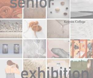 Student Exhibition Catalog Kenyon College 2017 book cover