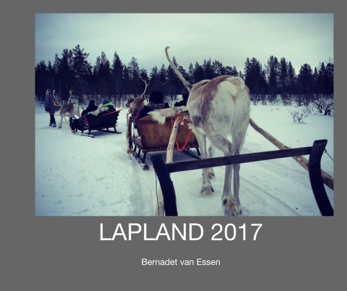 View LAPLAND 2017 by Bernadet van Essen