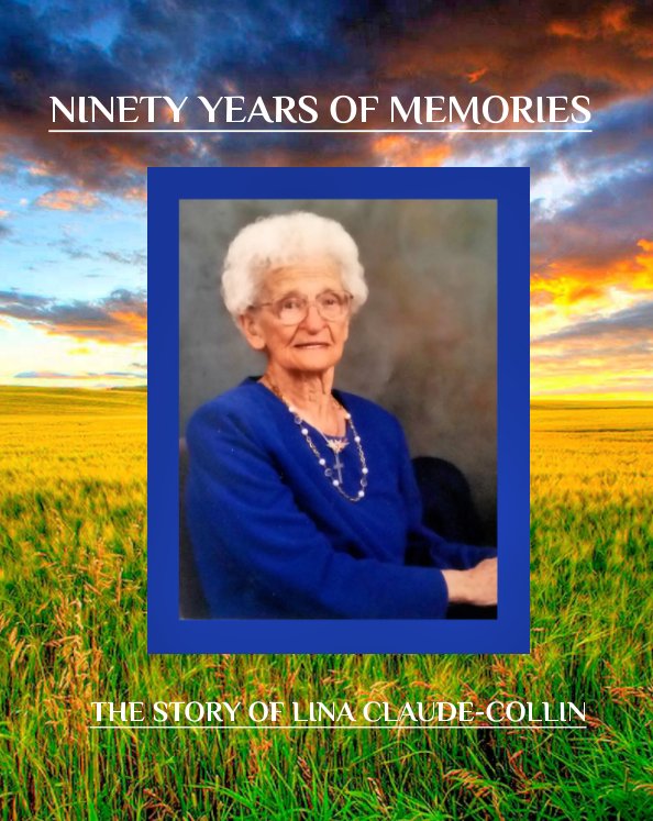 View Ninety Years of Memories by Lina Claude-Collin