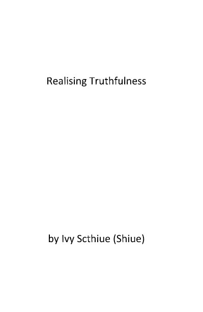 View Realising Truthfulness by Ivy Scthiue (Shiue)
