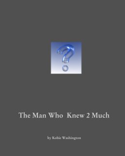 The Man Who  Knew 2 Much book cover
