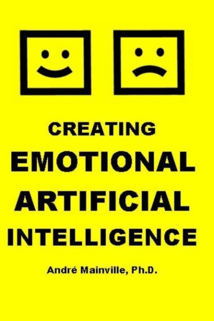 Creating Emotional Artificial Intelligence nach André Mainville anzeigen