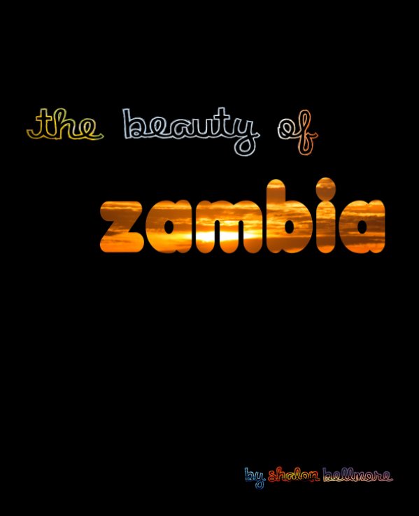 View The Beauty of Zambia by Shalon Bellmore
