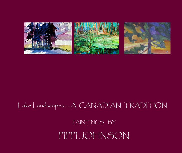 View Lake Landscapes.....A  CANADIAN  TRADITION


s by PIPPI JOHNSON