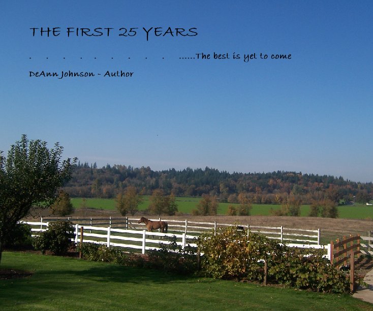 Visualizza THE FIRST 25 YEARS di DeAnn Johnson - Author