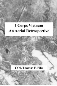 I Corps Vietnam: An Aerial Retrospective book cover