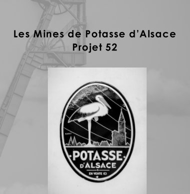 Les Mines de Potasse d'Alsace - Projet 52 book cover