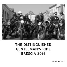 THE Distinguished Gentleman’s Ride Brixia 2016 book cover