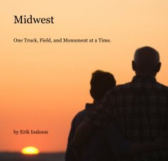 Midwest

One Truck, Field, and Monument at a Time. book cover
