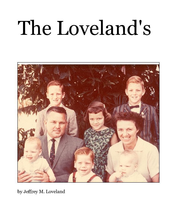 View The Loveland's by Jeffrey M. Loveland