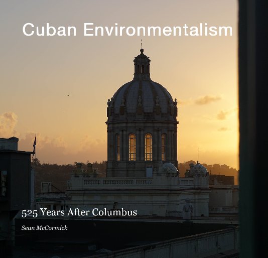 View Cuban Environmentalism by Sean McCormick
