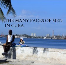 The Many faces of men in Cuba book cover