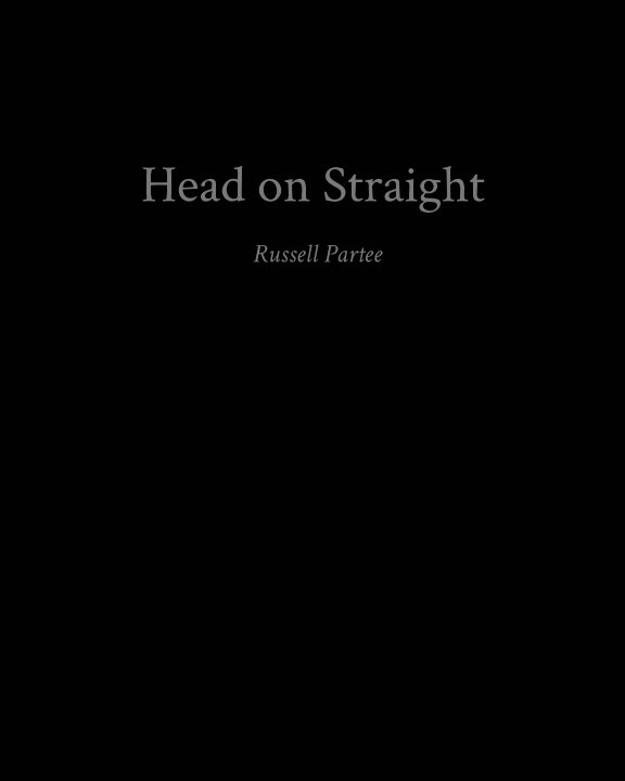 View Head on Straight by Russell Partee