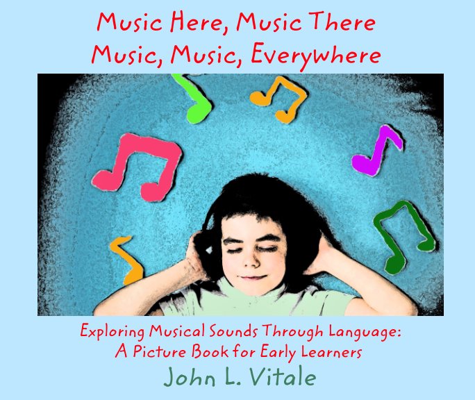Visualizza Music Here, Music There
Music, Music, Everywhere di John L. Vitale