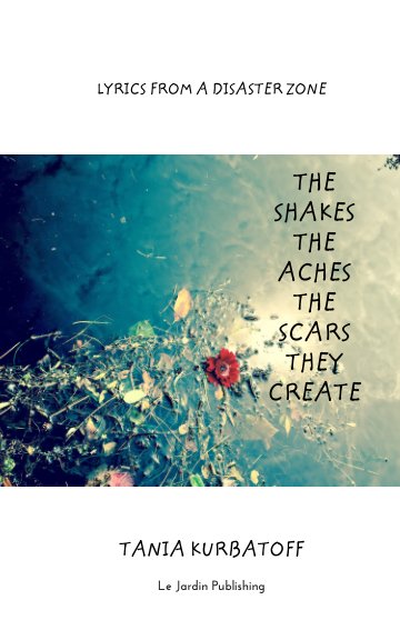 View The Shakes the Aches the Scars they Create by Tania Kurbatoff