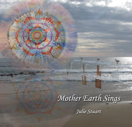 View Mother Earth Sings by Julie Stuart