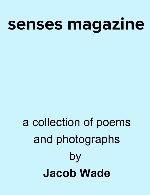 View senses magazine. pt. 1 by Jacob Wade
