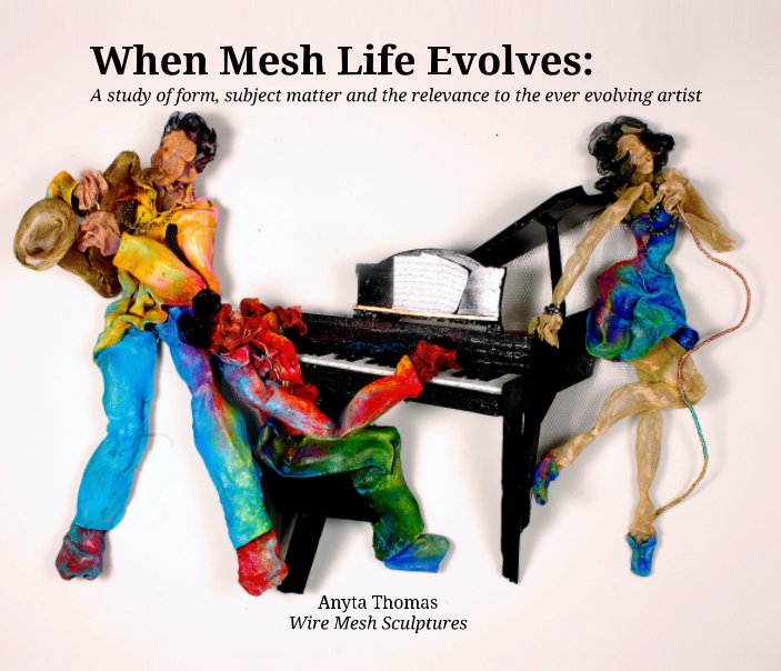 View When Mesh Life Evolves by Anyta Thomas