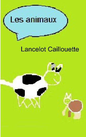 View Les animaux by Lancelot Caillouette