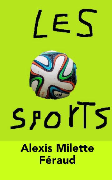 Ver Les sports por Alexis Milette Féraud
