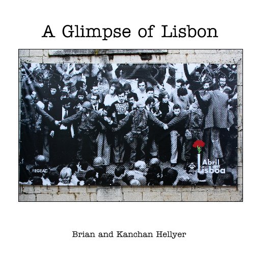 View A Glimpse of Lisbon by Brian and Kanchan Hellyer