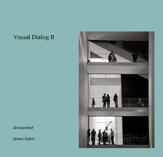 View Visual Dialog II by James Gehrt