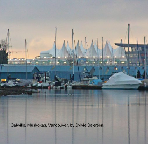View Vancouver,Oakville, Muskokas by Sylvie Seiersen.