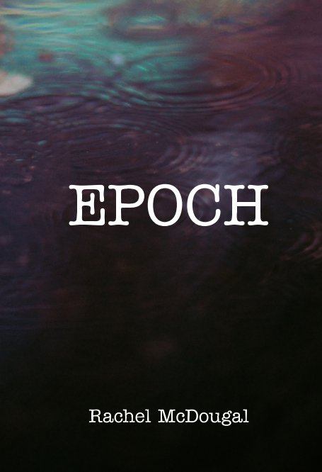 View EPOCH by Rachel McDougal