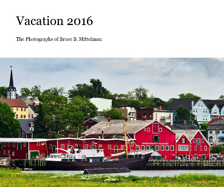 Ver Vacation 2016 por The Photographs of Bruce B. Mittelman