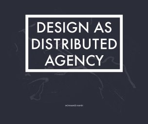 Design as Distributed Agency - Design Studio 4 book cover