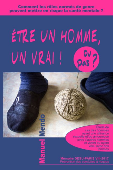 View ÊTRE UN HOMME, « un vrai » OU PAS ? by Manuel Mendo