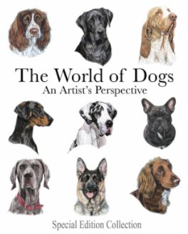 "The world of dogs - an artist"s perspective" Special Edition Collection book cover
