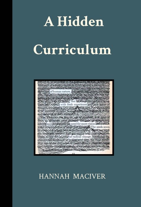 View 'A Hidden Curriculum' by Hannah Maciver