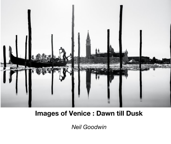 View Images of Venice : Dawn till Dusk by Neil Goodwin