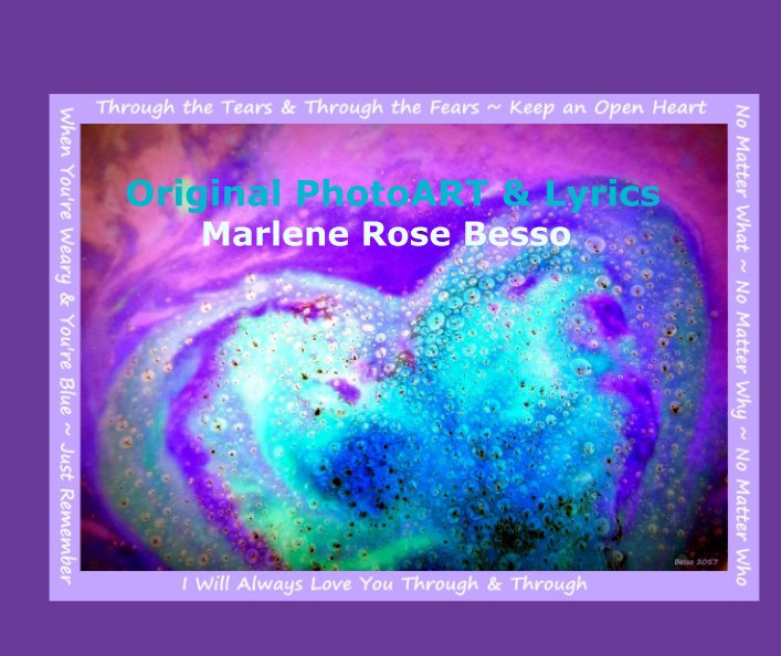 View Original PhotoART & Lyrics by Marlene Rose Besso