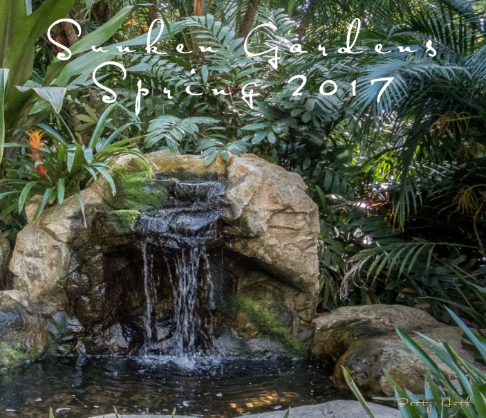 View Sunken Gardens by Betty Huth, Huth & Booth Photography
