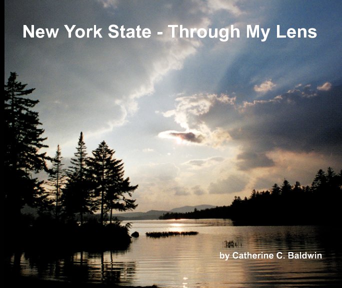 View New York State  -  Through My Lens by Catherine C. Baldwin