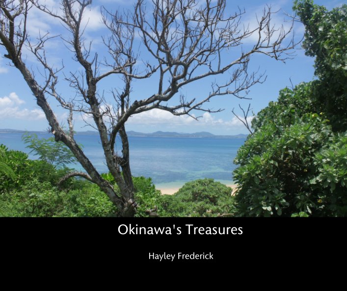 View Okinawa's Treasures by Hayley Frederick