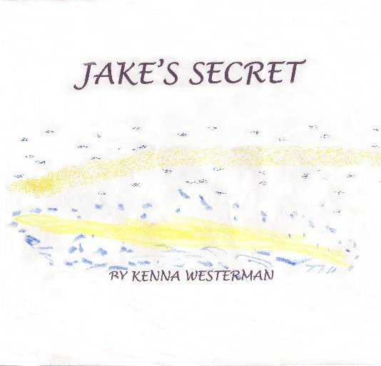 View Jake's Secret by Kenna Westerman