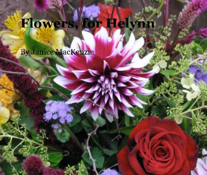 Flowers, for Helynn book cover