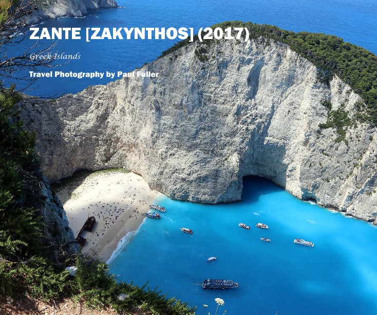 Visualizza ZANTE [ZAKYNTHOS] (2017) di Travel Photography by Paul Fuller