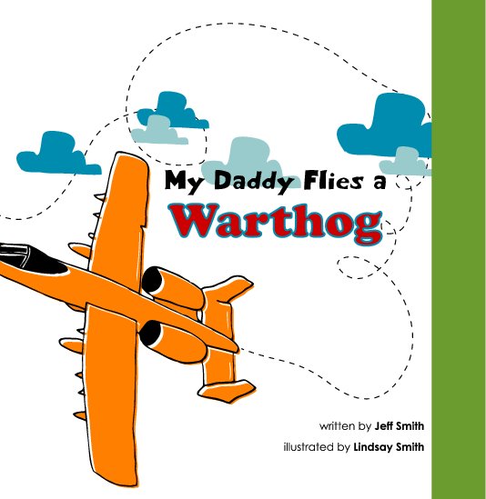 Bekijk My Daddy Flies a Warthog (hardcover) op Jeff Smith