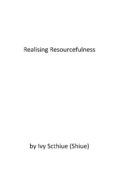 Realising Resourcefulness nach Ivy Scthiue (Shiue) anzeigen