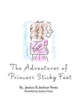 The Adventures of Princess Sticky Feet book cover
