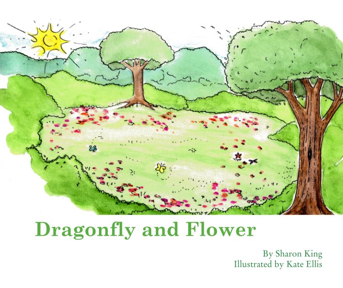 View Dragonfly and Flower by Sharon King Illustrated by Kate Ellis