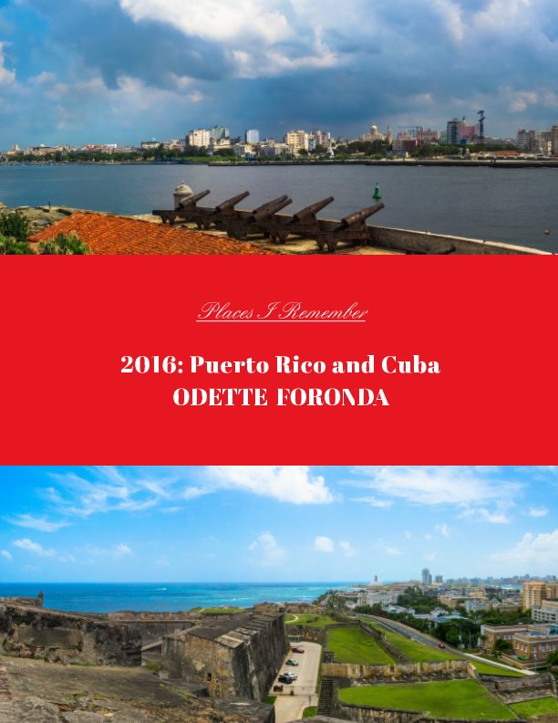 Places I Remember: Puerto Rico and Cuba nach Odette Foronda anzeigen