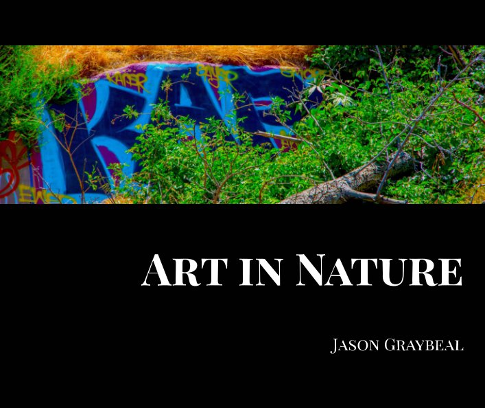 Ver Art in Nature por Jason Graybeal